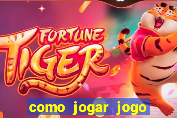 como jogar jogo sem abaixar